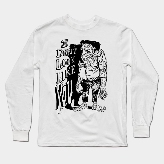 I DONT LOOK LIKE YOU Long Sleeve T-Shirt by TheCosmicTradingPost